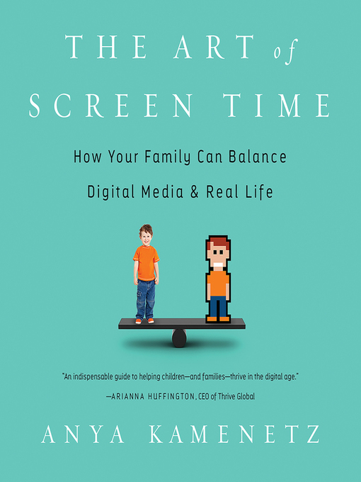 Title details for The Art of Screen Time by Anya Kamenetz - Available